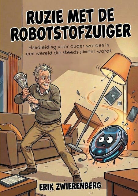 Ruzie met de Robotstofzuiger: Handleiding voor ouder worden in een wereld die steeds slimmer wordt – omslag van het luisterboek van Erik Zwierenberg