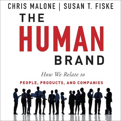 The Human Brand – omslag til lydbogen af Chris Malone, Susan T. Fiske