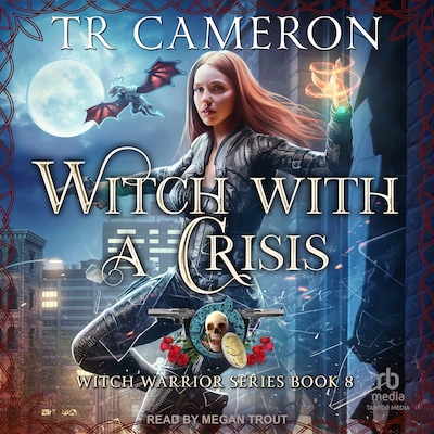 Witch With a Crisis – omslag til lydbogen af TR Cameron, Martha Carr, Michael Anderle
