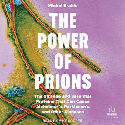 The Power of Prions – omslag til lydbogen af Michel Brahic
