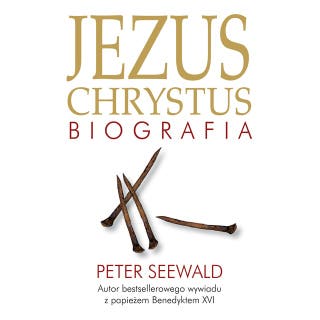 Jezus Chrystus. Biografia – okładka audiobooka, autor Peter Seewald