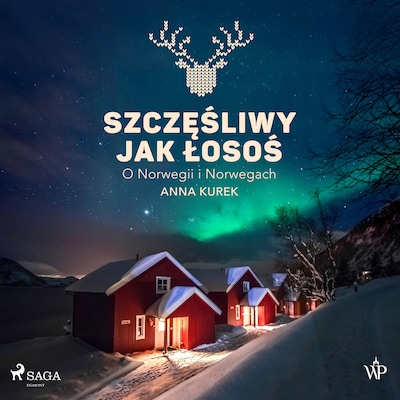 Szczęśliwy jak łosoś. O Norwegii i Norwegach