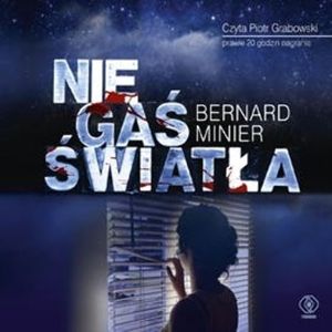 Nie gaś światła – okładka audiobooka, autor Bernard Minier