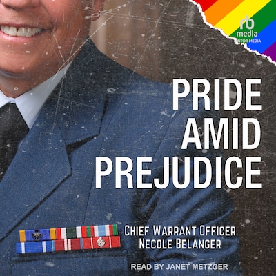 Pride Amid Prejudice – omslag til lydbogen af Chief Warrant Officer (Ret’d) Necole E. Belanger, MMM, CD, BMASc