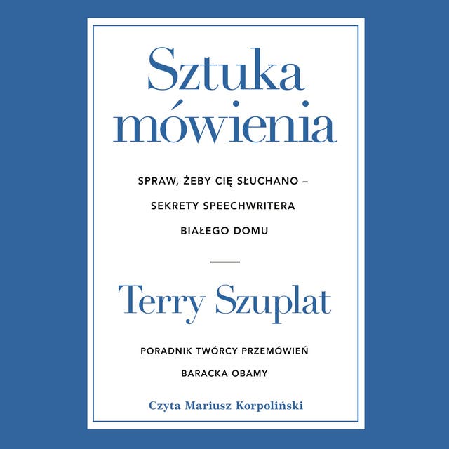 Sztuka mówienia. Spraw, żeby cię słuchano – sekrety speechwritera Białego Domu