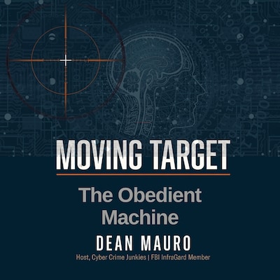 Moving Target: The Obedient Machine (The Moving Target Trilogy Book 2)