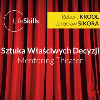 Sztuka Właściwych Decyzji – Mentoring Theater – okładka audiobooka, autor Robert Krool, Jarosław Sikora