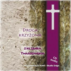 Droga Krzyżowa z ks. Janem Twardowskim – okładka audiobooka, autor Ks. Jan Twardowski