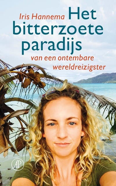 Het bitterzoete paradijs: van een ontembare wereldreizigster – omslag van het luisterboek van Iris Hannema