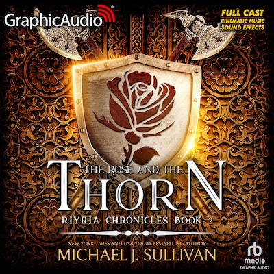 The Rose and the Thorn [Dramatized Adaptation] – omslag til lydbogen af Michael J. Sullivan