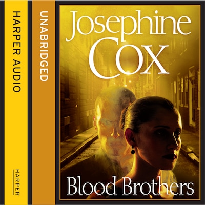 Blood Brothers – omslag til lydbogen af Josephine Cox