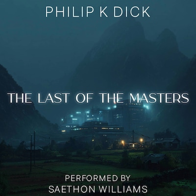 The Last of the Masters – omslag til lydbogen af Philip K. Dick