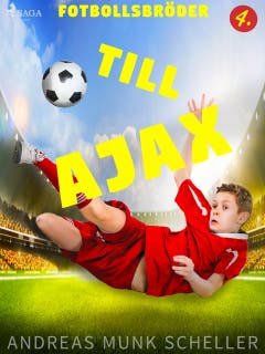 Fotbollsbröder 4 - Till Ajax – omslag till ljudboken av Andreas Munk Scheller