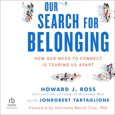 Our Search for Belonging – omslag til lydbogen af Howard J. Ross, JonRobert Tartaglione