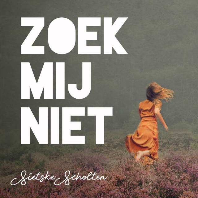 Zoek mij niet – omslag van het luisterboek van Sietske Scholten