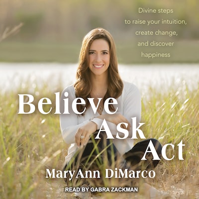Believe, Ask, Act – omslag til lydbogen af Mary Ann DiMarco, Kristina Grish