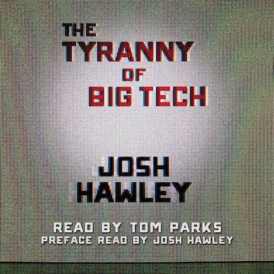 The Tyranny of Big Tech