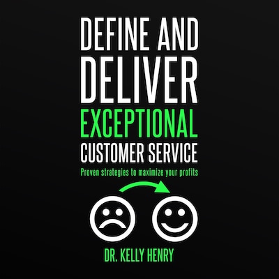 Define and Deliver Exceptional Customer Service