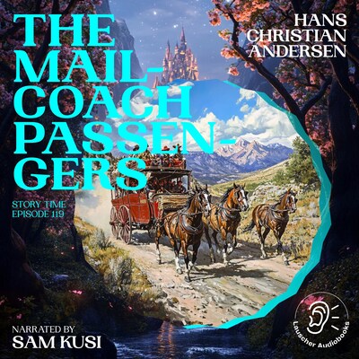 The Mail-Coach Passengers (Story Time, Episode 119) – omslag til lydbogen af Hans Christian Andersen
