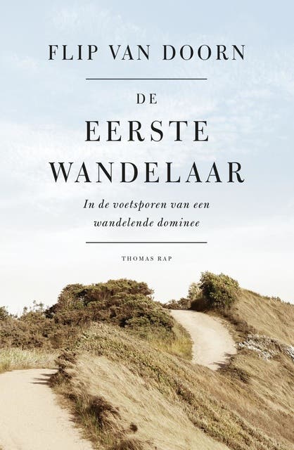 De eerste wandelaar: in de voetsporen van een wandelende dominee
