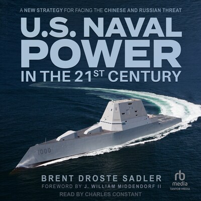 U.S. Naval Power in the 21st Century – omslag til lydbogen af Brent Droste Sadler