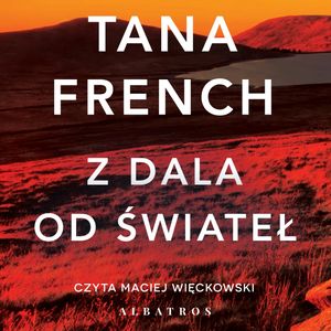 Z dala od świateł – okładka audiobooka, autor Tana French