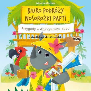 Biuro podróży nosorożki Papti. Przygody w dżungli Łubu-dubu – okładka audiobooka, autor Marcin Mortka