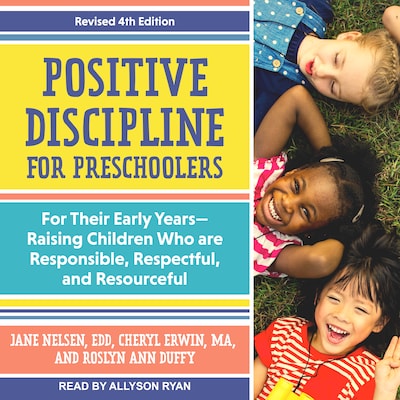 Positive Discipline for Preschoolers – omslag til lydbogen af Jane Nelsen, EDD, Cheryl Erwin, MA, Roslyn Ann Duffy