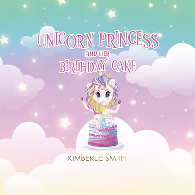 Unicorn Princess and Her Birthday Cake – omslag til lydbogen af Kimberlie Smith