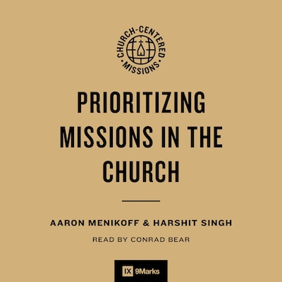Prioritizing Missions in the Church – omslag til lydbogen af Aaron Menikoff, Harshit Singh