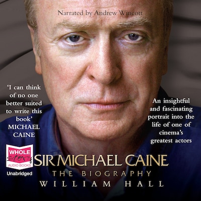 Sir Michael Caine: The Biography – omslag til lydbogen af William Hall