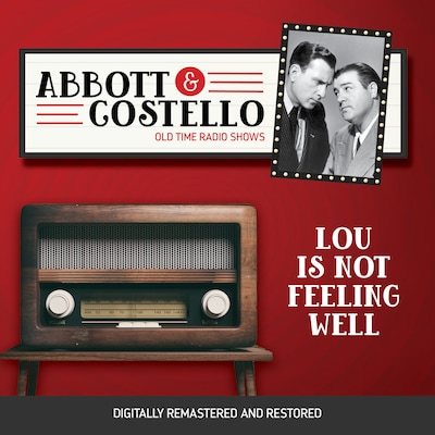 Abbott and Costello: Lou Is Not Feeling Well