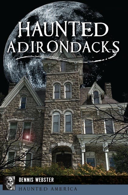 Haunted Adirondacks – omslag til lydbogen af Dennis Webster