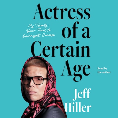 Actress of a Certain Age – omslag van het luisterboek van Jeff Hiller