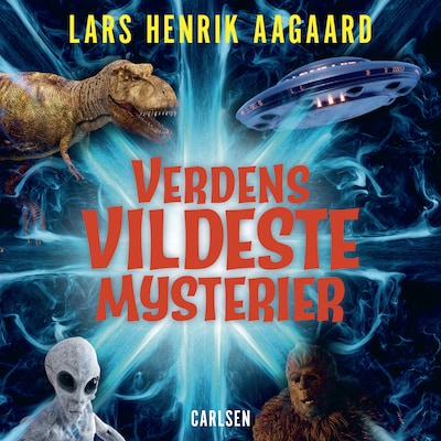 Verdens vildeste mysterier – omslag til lydbogen af Lars Henrik Aagaard