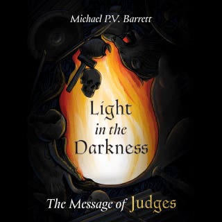 Light in the Darkness: The Message of Judges – omslag till ljudboken av Michael P.V. Barrett