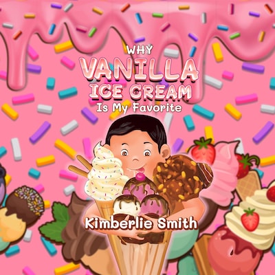 Why Vanilla Ice Cream is My Favorite – omslag til lydbogen af Kimberlie Smith