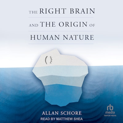 The Right Brain and the Origin of Human Nature – omslag til lydbogen af Allan Schore