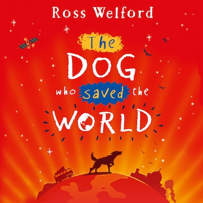 The Dog Who Saved the World – omslag til lydbogen af Ross Welford