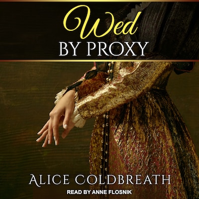 Wed By Proxy – omslag til lydbogen af Alice Coldbreath