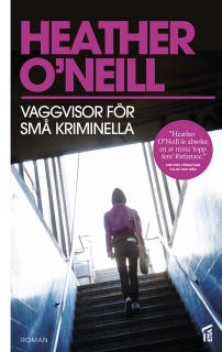 Vaggvisor för små kriminella – omslag till ljudboken av Heather O’Neill
