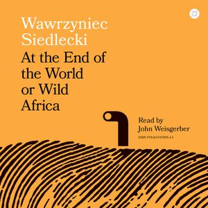 At the End of the World or Wild Africa – okładka audiobooka, autor Wawrzyniec Siedlecki