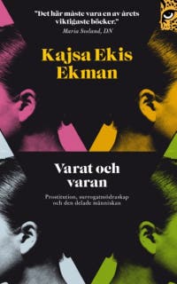 Varat och varan: prostitution, surrogatmödraskap och den delade människan – omslag till ljudboken av Kajsa Ekis Ekman