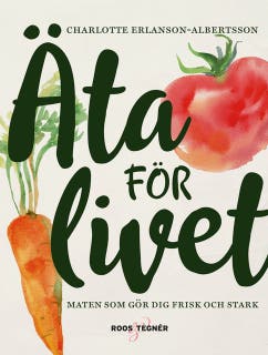 Äta för livet : Maten som gör dig frisk och stark – omslag till ljudboken av Charlotte Erlanson Albertsson