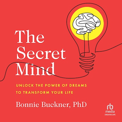 The Secret Mind – omslag til lydbogen af Bonnie Buckner, PhD