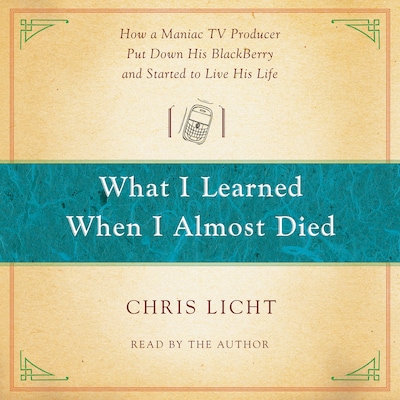 What I Learned When I Almost Died