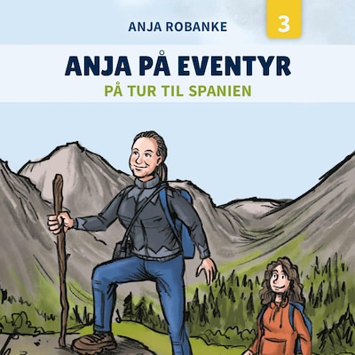 Anja på eventyr #3: På tur til Spanien – omslag til lydbogen af Anja Robanke