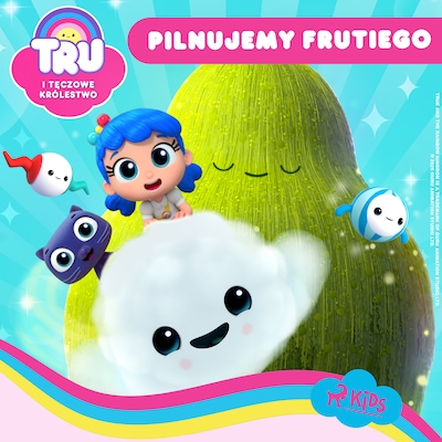 Tru i Tęczowe Królestwo: Pilnujemy Frutiego – okładka audiobooka, autor Guru Studio