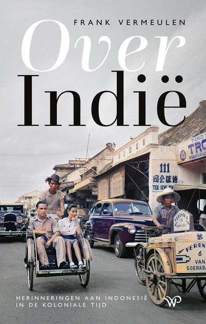 Over Indië: Herinneringen aan Indonesië in de koloniale tijd