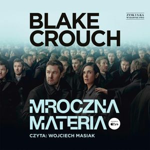 Mroczna materia – okładka audiobooka, autor Blake Crouch